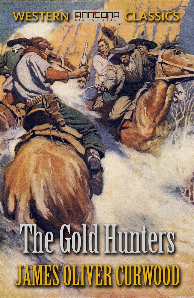 James Oliver Curwood - The Gold Hunters, E-bok