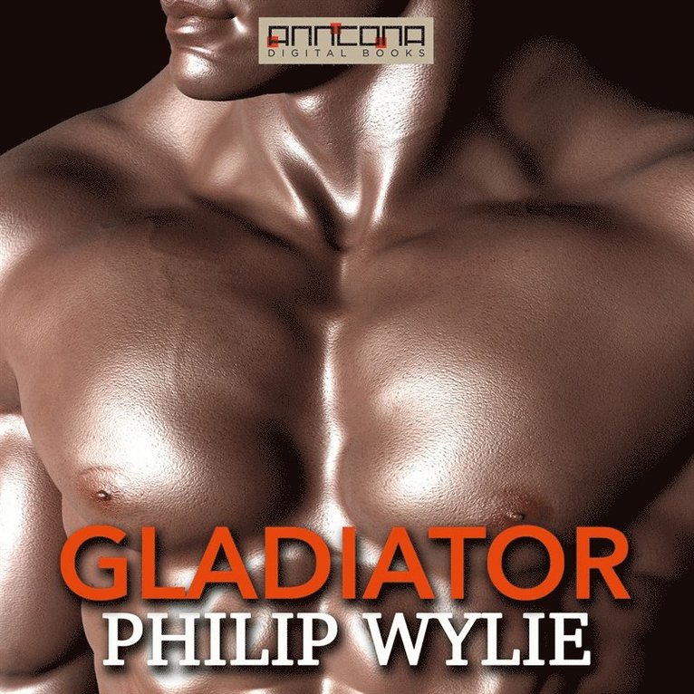 Philip Wylie - Gladiator, Ljudbok