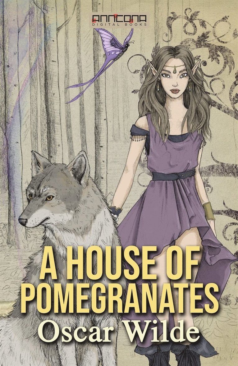 Oscar Wilde - A House of Pomegranates, E-bok