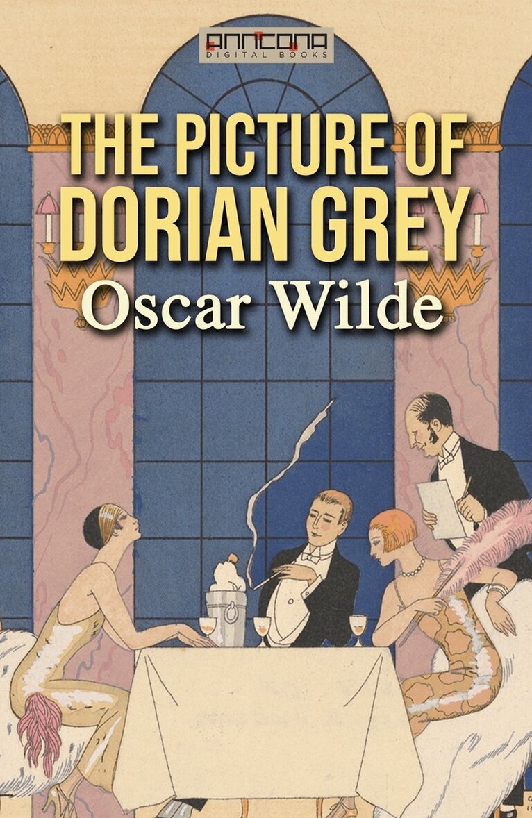 Oscar Wilde - The Picture of Dorian Grey (1891), E-bok