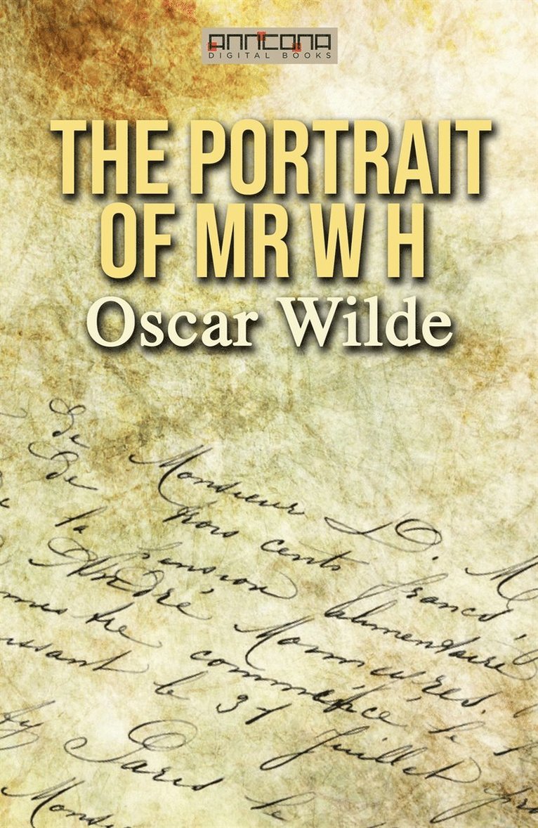 Oscar Wilde - The Portrait of Mr. W. H., E-bok