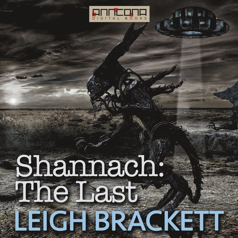 Leigh Brackett - Shannach: The Last, Ljudbok
