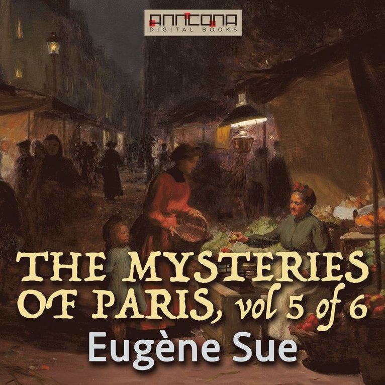 Eugène Sue - The Mysteries of Paris vol 5(6), Ljudbok