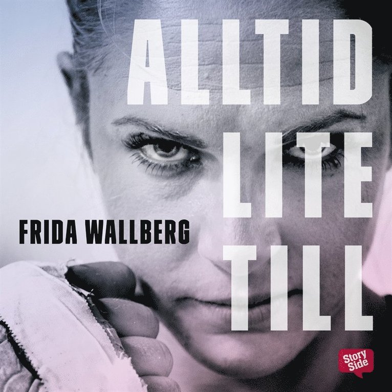Frida Wallberg, Malin Jonson - Alltid lite till : om att slåss för sitt liv, Ljudbok