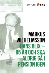 e-Bok Hans Blix ? 85 år och ska aldrig gå i pension igen <br />                        E bok