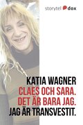 Claes och Sara. Det r bara jag. Jag r transvestit.