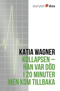 e-Bok Kollapsen ? Han var do?d i 20 minuter men kom tillbaka <br />                        E bok