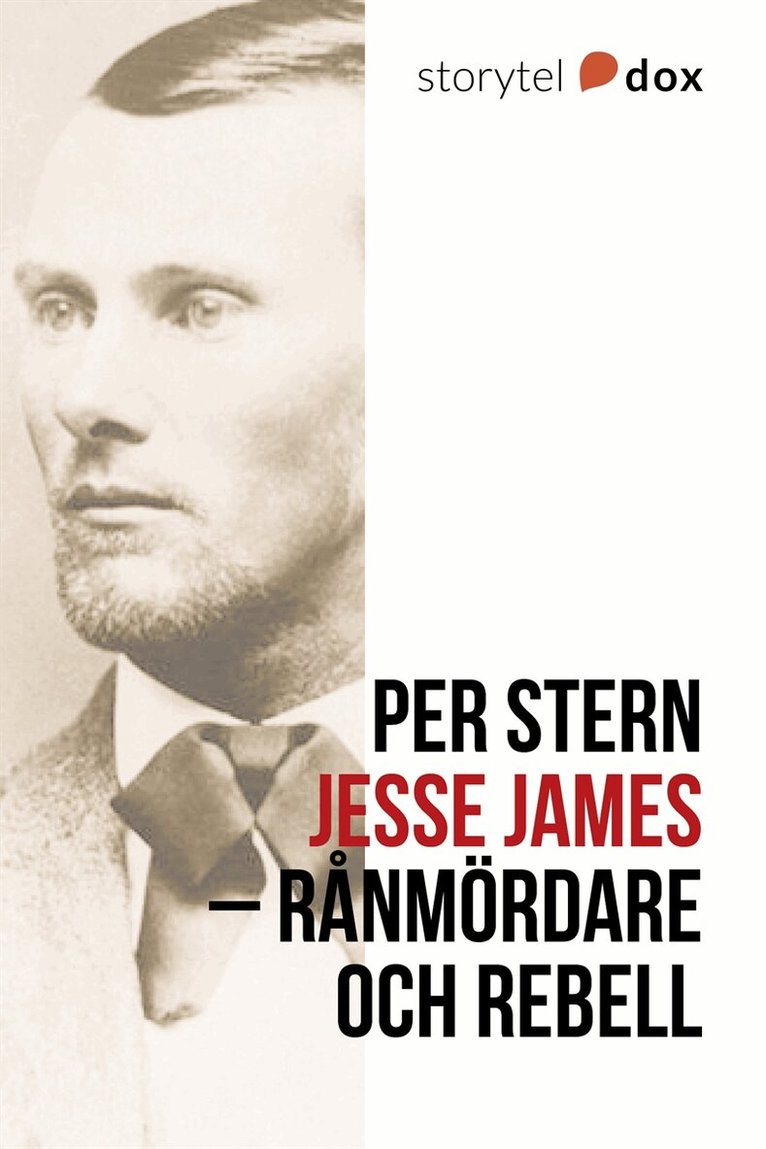 Per Stern - Jesse James – Rånmördare och rebell, E-bok