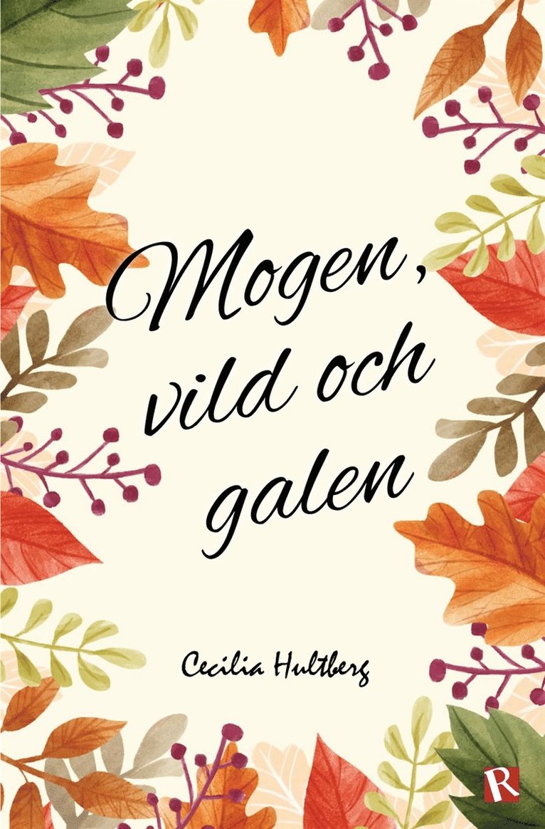 Cecilia Hultberg - Mogen, vild och galen, E-bok