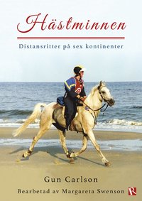 e-Bok Hästminnen  distansritter på sex kontinenter