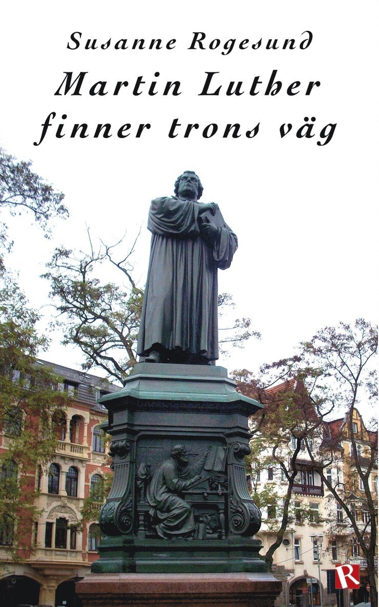 Susanne Rogesund - Martin Luther finner trons väg, E-bok