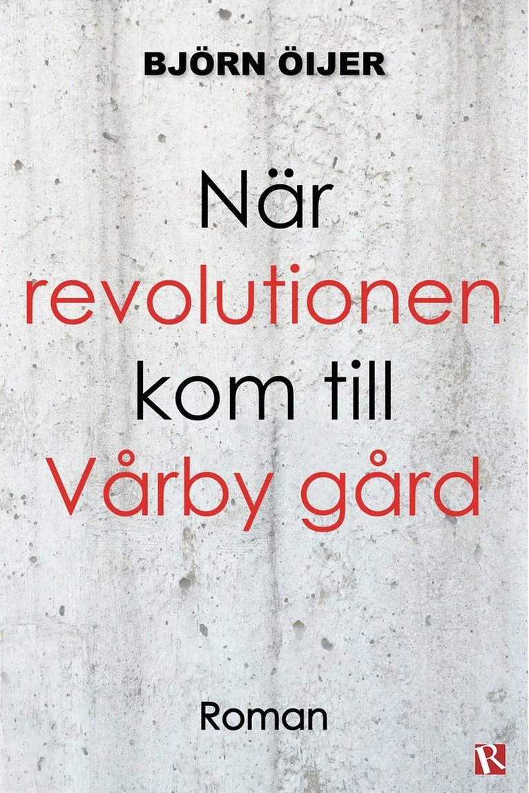 Björn Öijer - När revolutionen kom till Vårby gård, E-bok