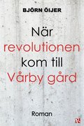 När revolutionen kom till Vårby gård