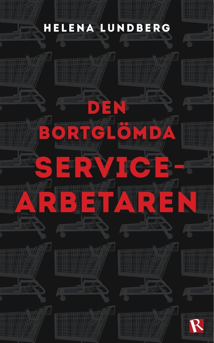 Helena Lundberg - Den bortglömda servicearbetaren, E-bok
