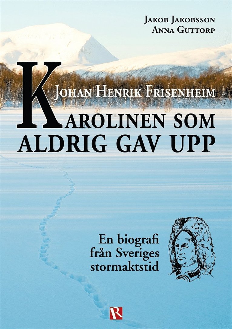 Jakob Jakobsson, Anna Guttorp - Johan Henrik Frisenheim - Karolinen som aldrig gav upp, E-bok