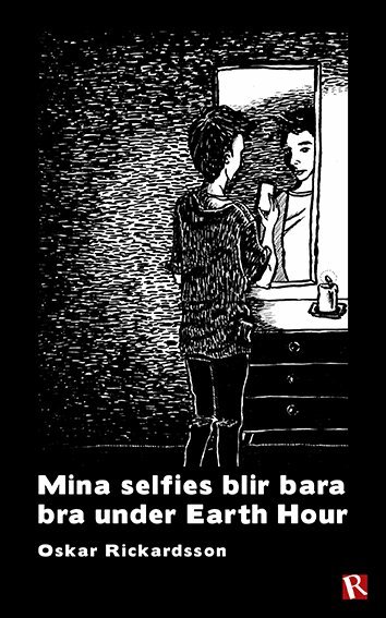 Oskar Rickardsson - Mina selfies blir bara bra under Earth Hour, Häftad