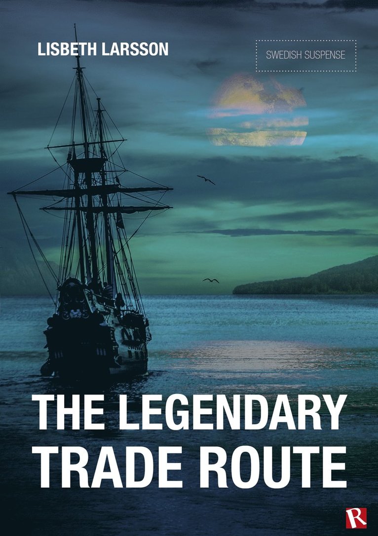 Lisbeth Larsson - The legendary trade route, E-bok