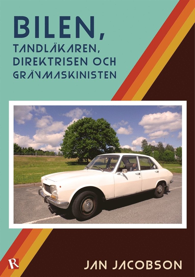 Jan Jacobson - Bilen, tandläkaren, direktrisen och grävmaskinisten, E-bok