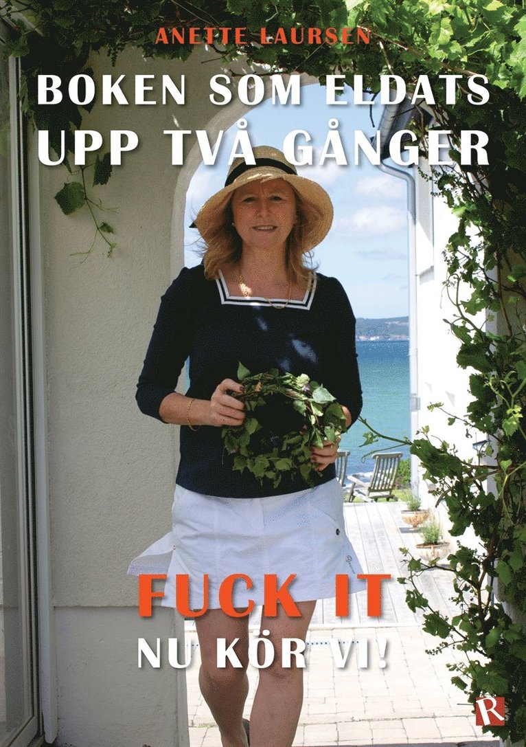 Anette Laursen - Boken som eldats upp två gånger: Fuck it, nu kör vi!, E-bok