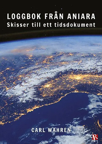Carl Wahren - Loggbok från Aniara : skisser till ett tidsdokument, Häftad