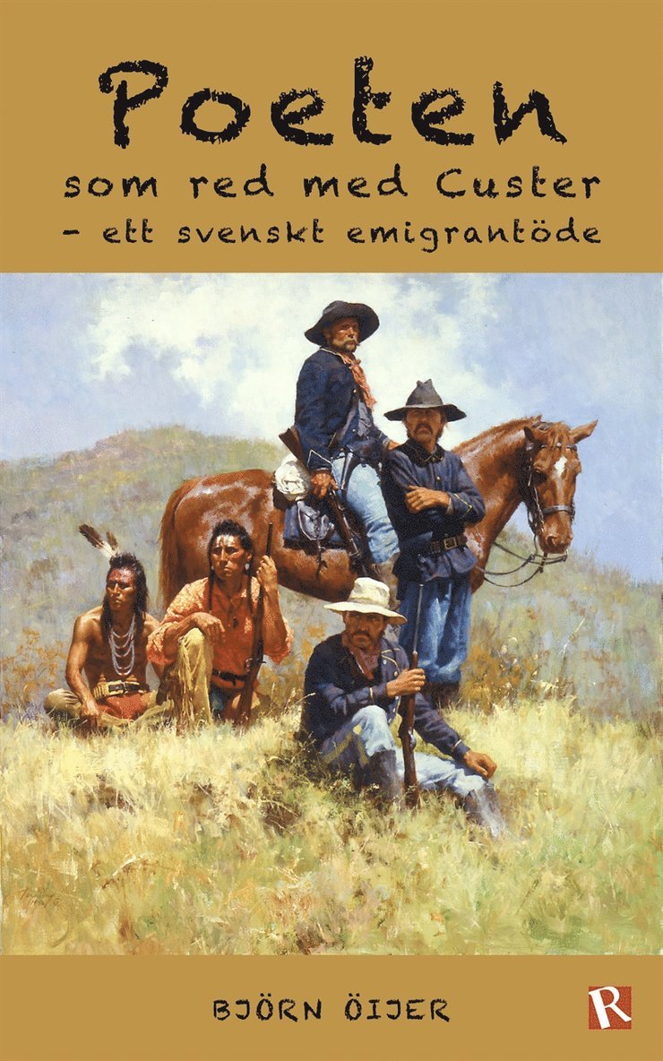 Björn Öijer - Poeten som red med Custer - ett svenskt emigrantöde, E-bok
