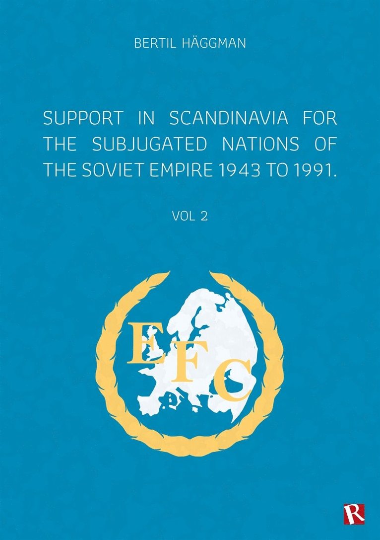 Bertil Häggman - Support in Scandinavia for the subjugated nations of the Soviet empire 1943 to 1991, E-bok