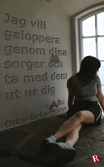 Oskar Rickardsson - Jag vill galoppera genom dina sorger och ta med dem ut ur dig, Häftad