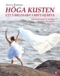 Höga kusten : ett världsarv i mitt hjärta / The high coast of Sweden