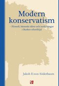 Modern konservatism : filosofi, brande ider och inriktningar i Burkes efterfljd