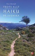 Trots allt : haiku p svenska