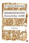 Homeopatins fantastiska värld! Chocolate