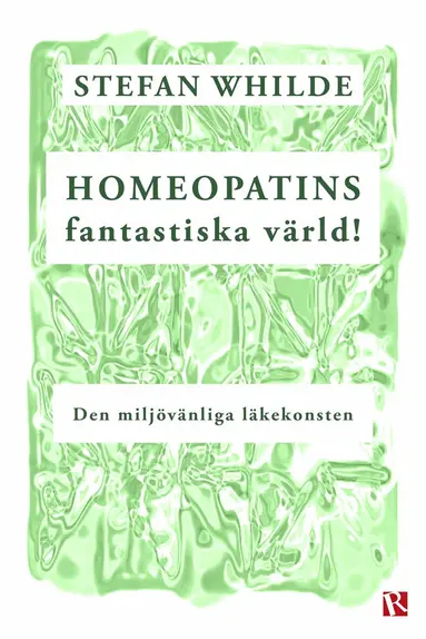 Stefan Whilde - Homeopatins fantastiska värld! Den miljövänliga läkekonsten, E-bok