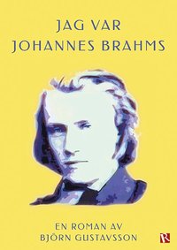 Jag var Johannes Brahms