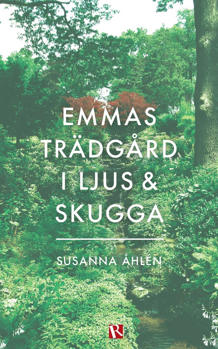 Susanna Åhlén - Emmas trädgård i ljus och skugga, E-bok