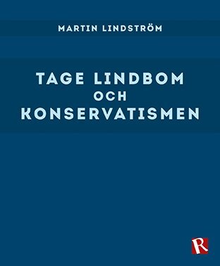 Martin Lindström - Tage Lindbom och konservatismen, Häftad