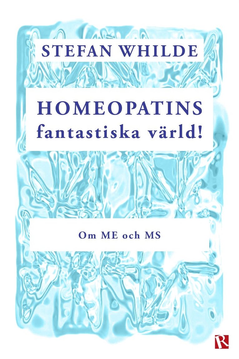 Stefan Whilde - Homeopatins fantastiska värld! : Om ME och MS, E-bok