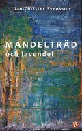 Mandeltrd och lavendel : roman