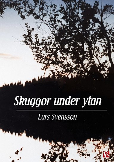 Lars Svensson - Skuggor under ytan, E-bok