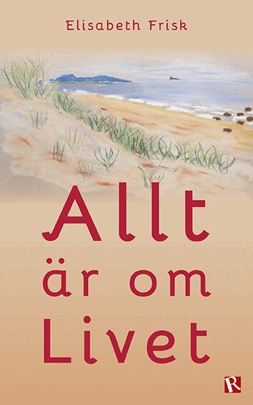 Elisabeth Frisk - Allt är om Livet, Häftad. Tillgänglighet: Lägg i varukorg