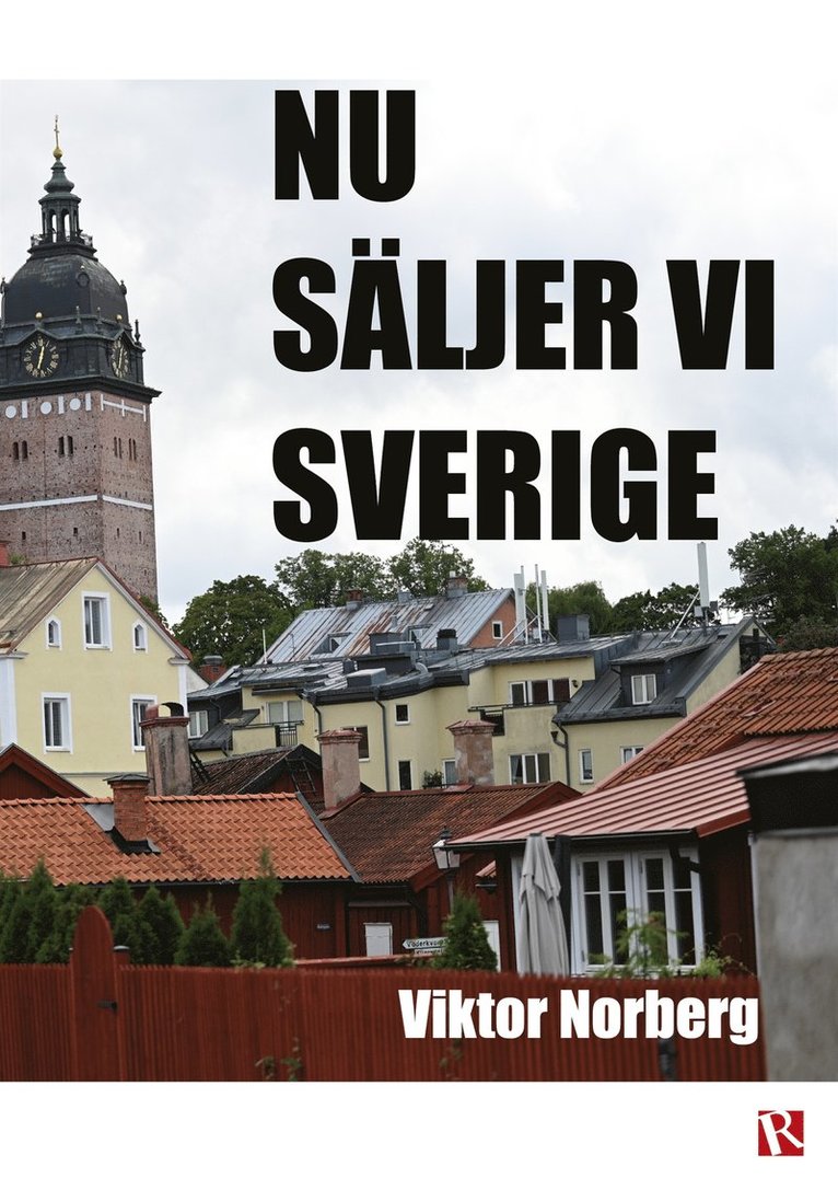 Viktor Norberg - Nu säljer vi Sverige, E-bok