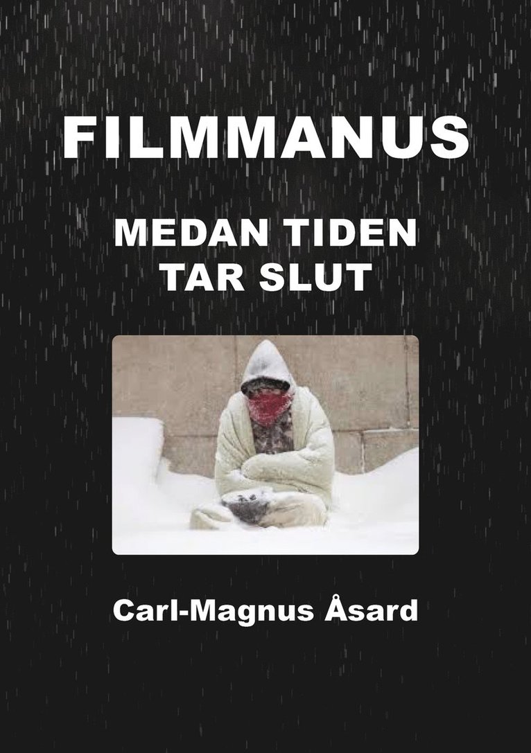 Carl-Magnus Åsard - Filmmanus : Medan tiden tar slut, E-bok