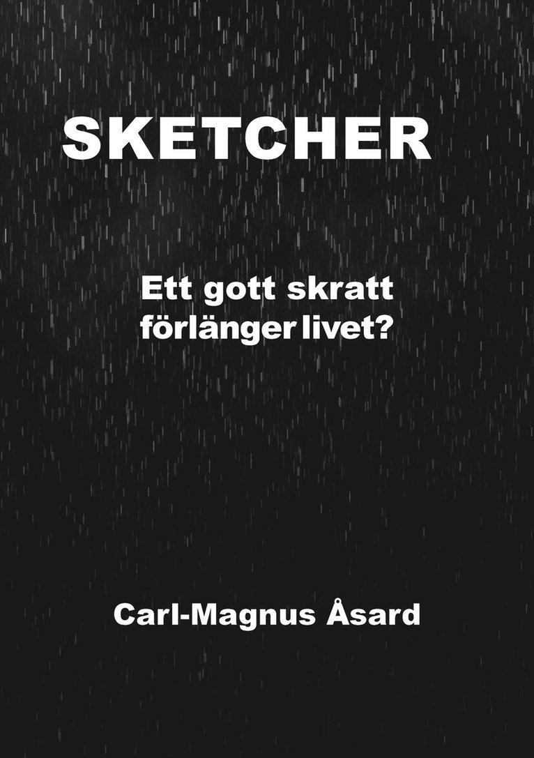 Carl-Magnus Åsard - SKETCHER : Ett gott skratt förlänger livet?, E-bok
