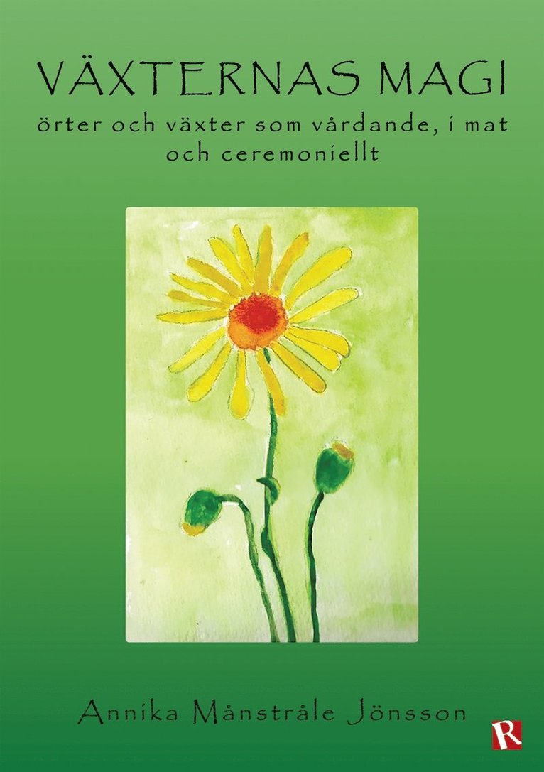 Annika Månstråle Jönsson - Växternas magi : örter och växter som vårdande, i mat och ceremoniellt, E-bok
