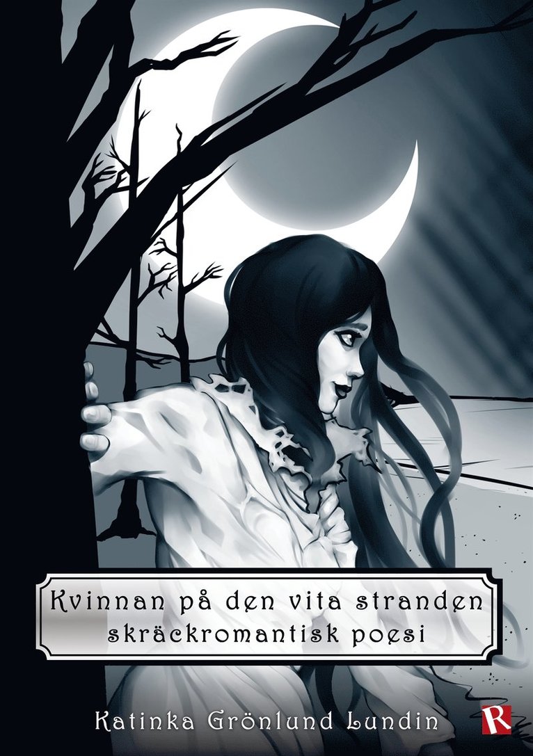 Katinka Grönlund Lundin - Kvinnan på den vita stranden : Skräckromantisk poesi, E-bok