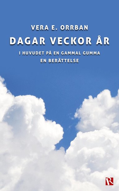 Vera E. Orrban - Dagar veckor år : i huvudet på en gammal gumma, Häftad