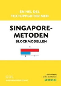 En hel del textuppgifter med Singaporemetoden : blockmodellen. Gul kopieringsmaterial
