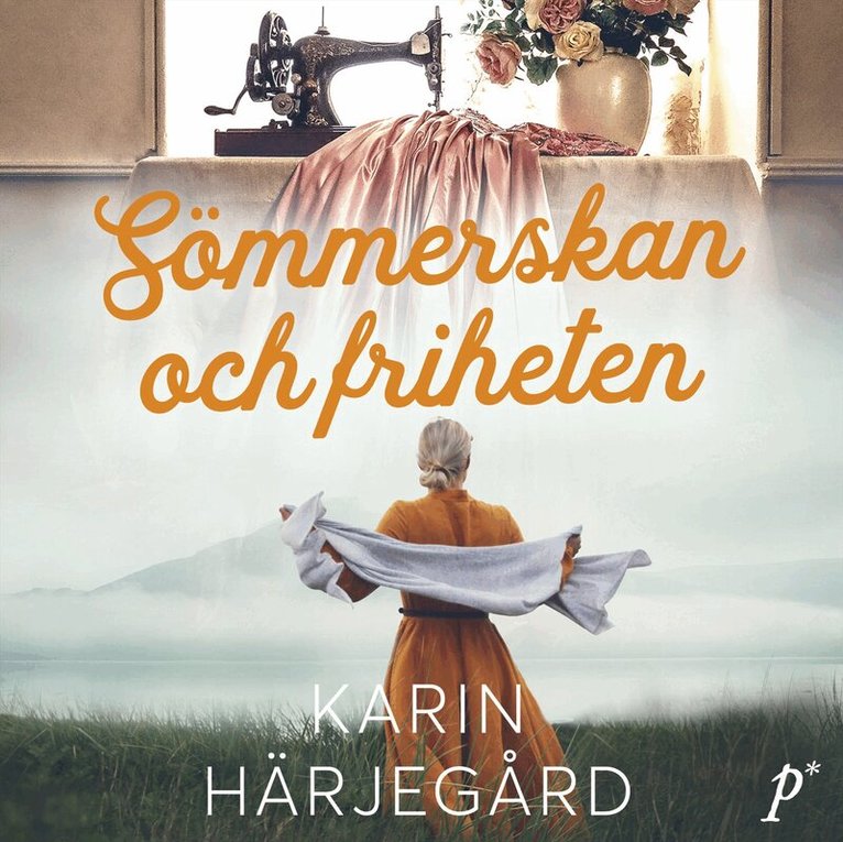 Karin Härjegård - Sömmerskan och friheten, Ljudbok