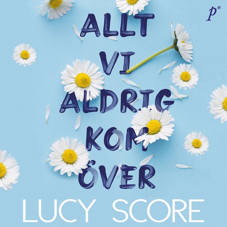 Lucy Score - Allt vi aldrig kom över, Ljudbok