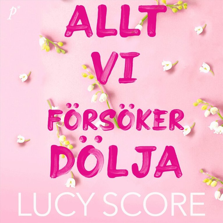 Lucy Score - Allt vi försöker dölja, Ljudbok