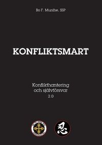 Konfliktsmart : Konflikthantering och sj�lvf�rsvar